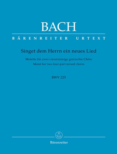 J. S. Bach : Singet dem Herrn ein neues Lied BWV 225. Motet for two mixed choirs (SATB + SATB), instruments ad lib.1